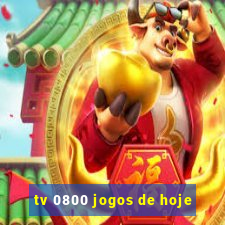 tv 0800 jogos de hoje